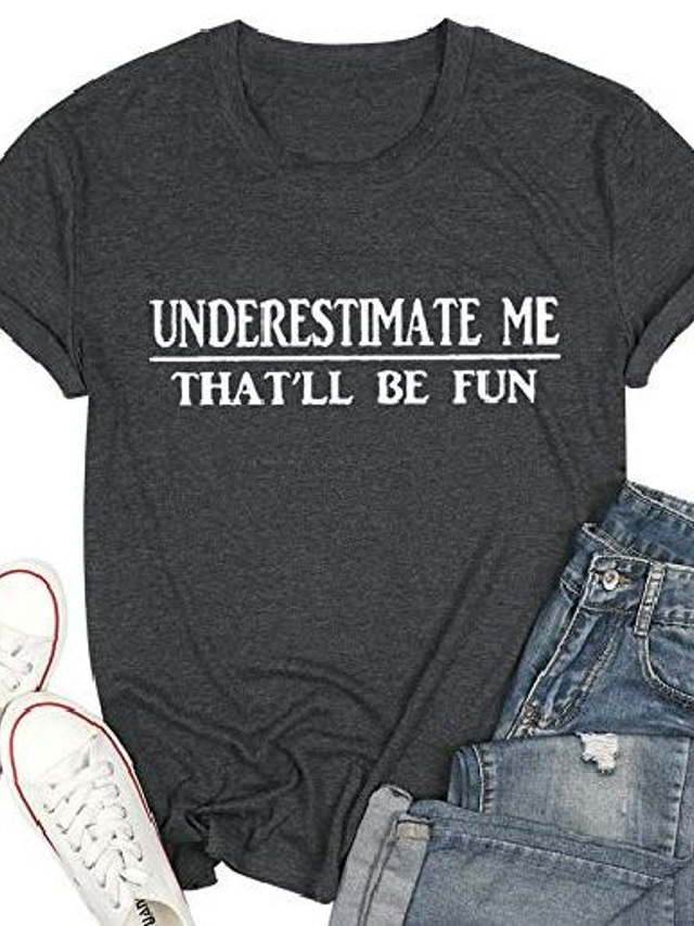  podceňujte mě, že to bude legrace vtipné tričko dámské inspirativní ležérní tričko s potiskem (tmavě šedé, m)