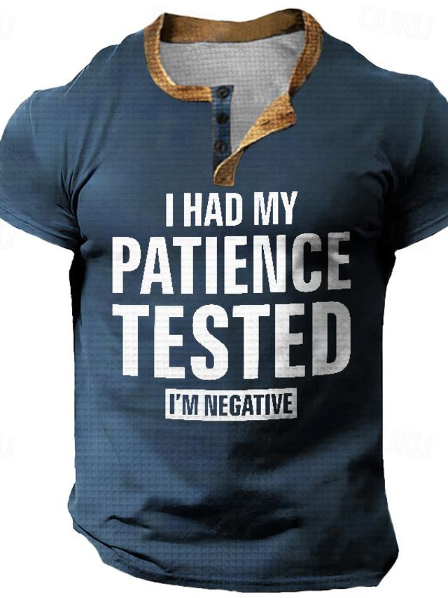  Funny Slang I Had My Patience Tested Men's Street Style 3D Printed Waffle Henley T Shirt Tee Sports Outdoor Casual Holiday T shirt Black Red Blue Short Sleeve Henley Shirt Spring & Summer