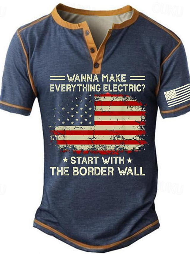  Wanna Make Everything Electric Start with the Border Wall American US Flag Men's Street Style 3D Print T shirt Tee Henley Shirt Sports Outdoor Going out T shirt Black Army Green Dark Blue Short Sleeve