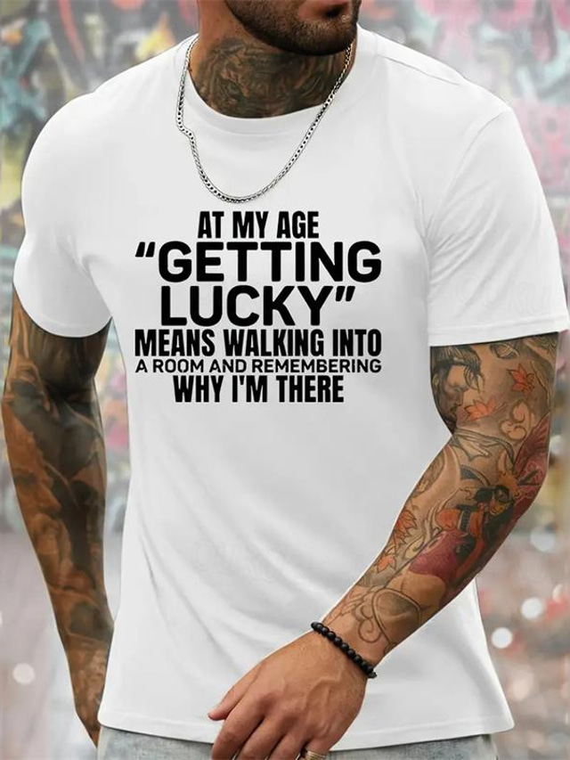  „At My Age Getting Lucky“-T-Shirt, grafisches Herren-Baumwoll-T-Shirt, sportliches klassisches Hemd, kurzärmlig, bequemes T-Shirt, Sport, Outdoor, Sommer, Modedesigner-Kleidung