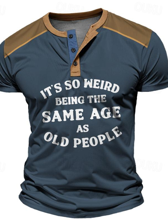  It's So Weird Being the Same Age as Old People Street Style Men's 3D Print Henley Shirt Waffle T Shirt Sports Casual Holiday T shirt Black Navy Blue Brown Short Sleeve Henley Shirt  Summer Clothing