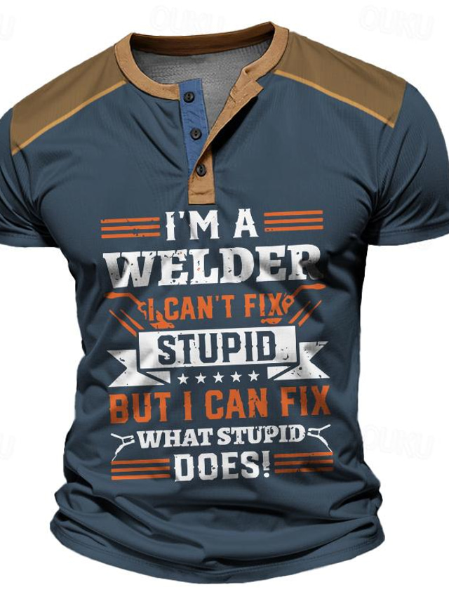  I'm a Welder I Can't Fix Stupid but I Can Fix What Stupid Does  Men's Street Style 3D Print Henley Shirt Waffle T Shirt Sports Outdoor Casual Holiday T shirt Black Navy Blue Brown Short Sleeve Henley