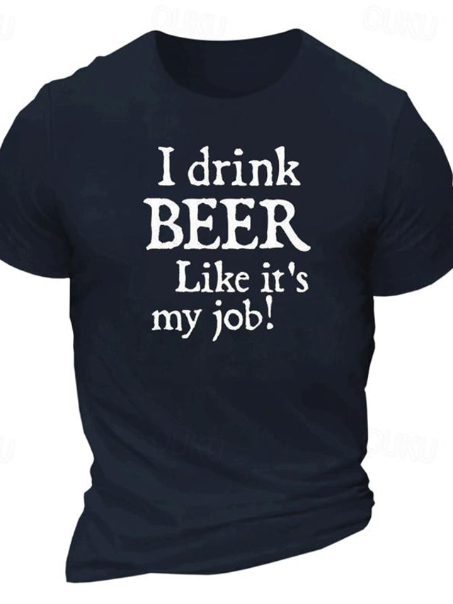 Ich trinke Bier, als wäre es mein Job. Grafik-T-Shirt für Herren aus Baumwolle, klassisches Hemd, kurzärmlig, bequemes T-Shirt, Straße, Urlaub, Sommer, Modedesigner-Kleidung