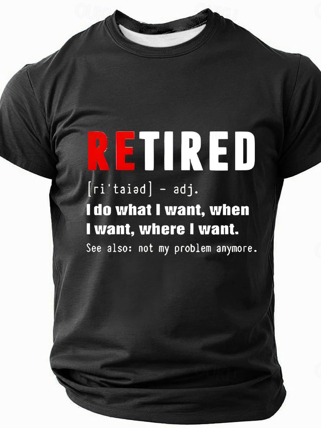  Koszulka dla mężczyzn Retired I Do What I Want Not My Problem Anymore T Shirt Funny Short Sleeve T shirt 3D Print Crew Neck Shirt Fashion Casual Daily Black Blue Green Summer Spring All Seasons
