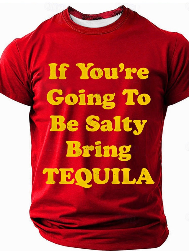  Men's If You're Going To Be Salty Bring Tequila T Shirt Short Sleeve T shirt 3D Print Crew Neck Shirt Fashion Daily Basic Street Casual Daily Black Red Blue Summer Spring All Seasons Clothing
