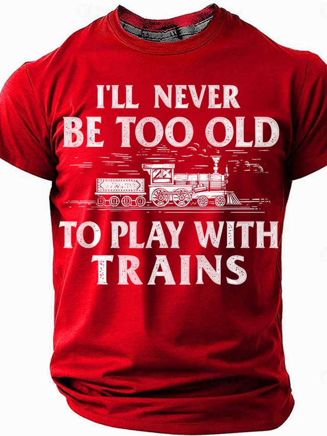  Train Lover T-shirt, I'll Never Be Too Old to Play With Trains, Vintage Steam Train Graphic Tee, Train Enthusiast Shirt, Perfect Gift for Model Train Collectors, Casual Wear, Sizes S M L XL XXL XXXL
