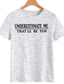 billige T-shirts til kvinde-undervurder mig, der bliver sjovt sjov t-shirt kvinder inspirerende afslappet brevprint top tee (dyb grå, m)