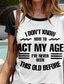 voordelige Humor &amp; Citaten thee-Dames T-shirt Grafisch Brief Stijlvol Casual Korte mouw Ronde hals Normale tops Dagelijks Weekend Afdrukken Zwart Wit Zomer Lente
