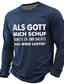 Χαμηλού Κόστους Μπλουζάκια πίστης-Ανδρική Γραφική Μπλούζα Μακρού Μανικιού Αστείο Γερμανικό Σλόγκαν 'Όταν ο Θεός Με Δημιούργησε Χαμογέλασε  Σκέφτηκε Θα είναι Διασκεδαστικό'