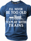 cheap Men&#039;s Funny T shirts-Train Lover T-shirt, I&#039;ll Never Be Too Old to Play With Trains, Vintage Steam Train Graphic Tee, Train Enthusiast Shirt, Perfect Gift for Model Train Collectors, Casual Wear, Sizes S M L XL XXL XXXL