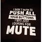 Tricou Grafic Amuzant pentru Bărbați 'Nu am vrut să apăs pe toate butoanele tale Modificat' Tricou de joc de cuvinte cu mânecă scurtă de umor
