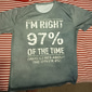 T-shirt graphique amusant pour homme 'J'ai raison 97% du temps (qui se soucie des autres 4%)' jeu de mots sarcastique à manches courtes