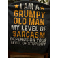 Camiseta gráfica de manga corta para hombres - Cita de humor sarcástico de 'Viejo gruñón divertido'
